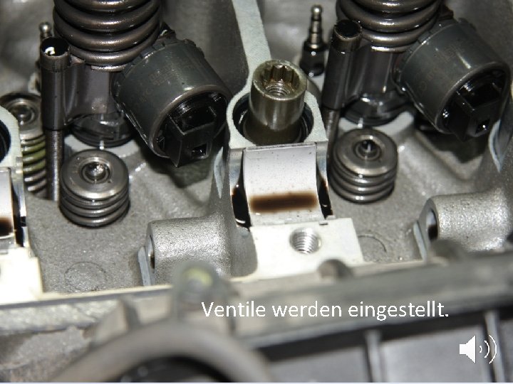 Ventile werden eingestellt. 