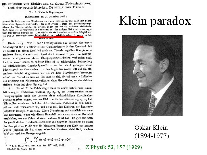 Klein paradox Oskar Klein (1894 -1977) Z Physik 53, 157 (1929) 