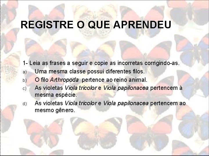 REGISTRE O QUE APRENDEU 1 - Leia as frases a seguir e copie as