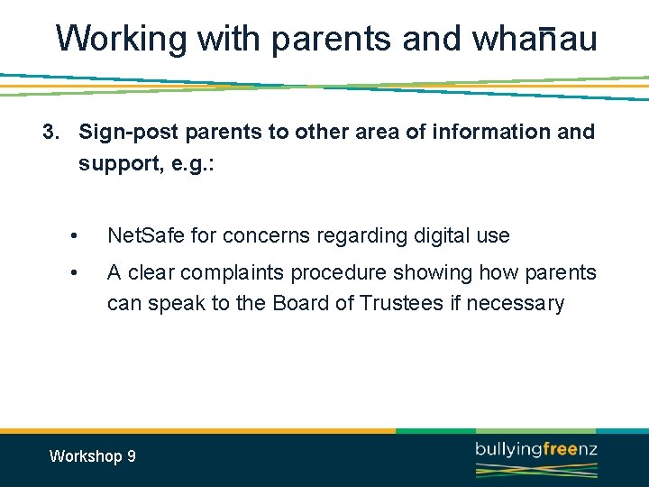 Working with parents and whanau 3. Sign-post parents to other area of information and