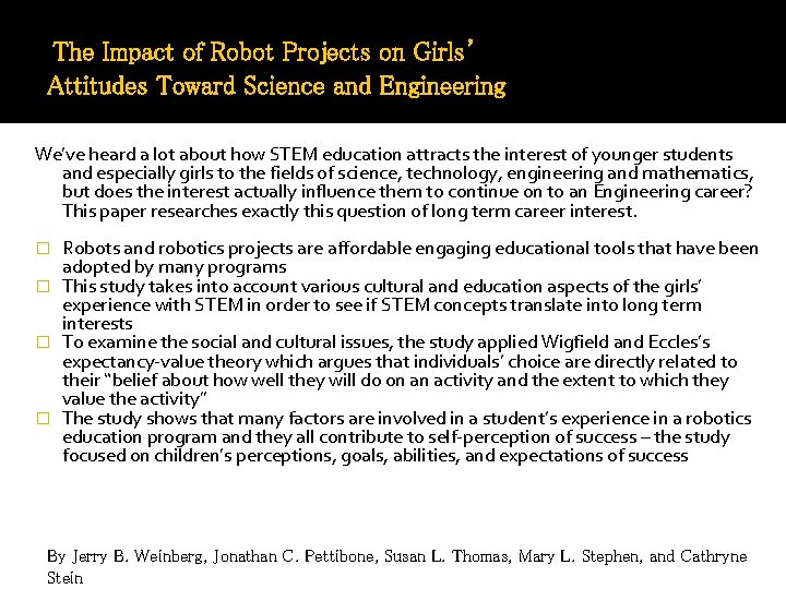 The Impact of Robot Projects on Girls’ Attitudes Toward Science and Engineering We’ve heard