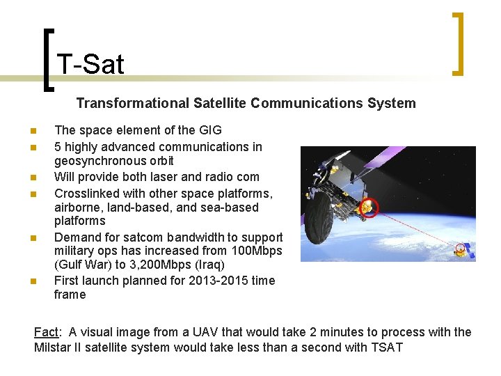 T-Sat Transformational Satellite Communications System n n n The space element of the GIG
