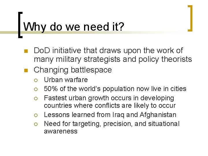 Why do we need it? n n Do. D initiative that draws upon the
