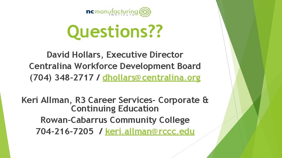 Questions? ? David Hollars, Executive Director Centralina Workforce Development Board (704) 348 -2717 /