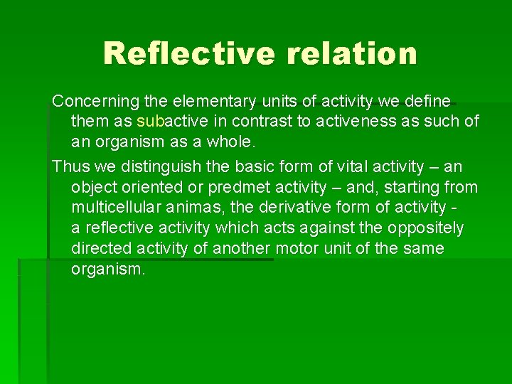 Reflective relation Concerning the elementary units of activity we define them as subactive in