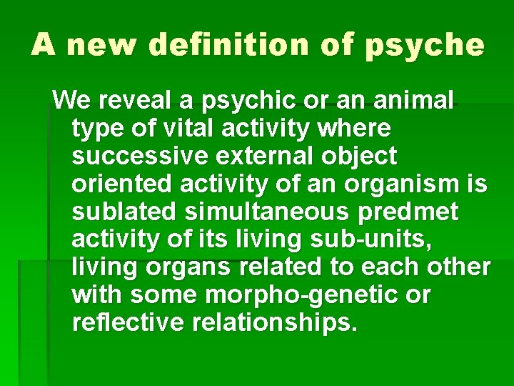 A new definition of psyche We reveal a psychic or an animal type of