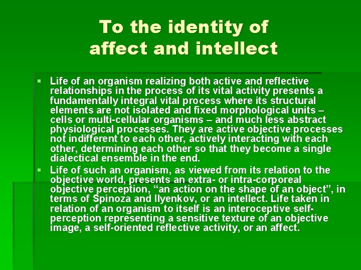 To the identity of affect and intellect § Life of an organism realizing both