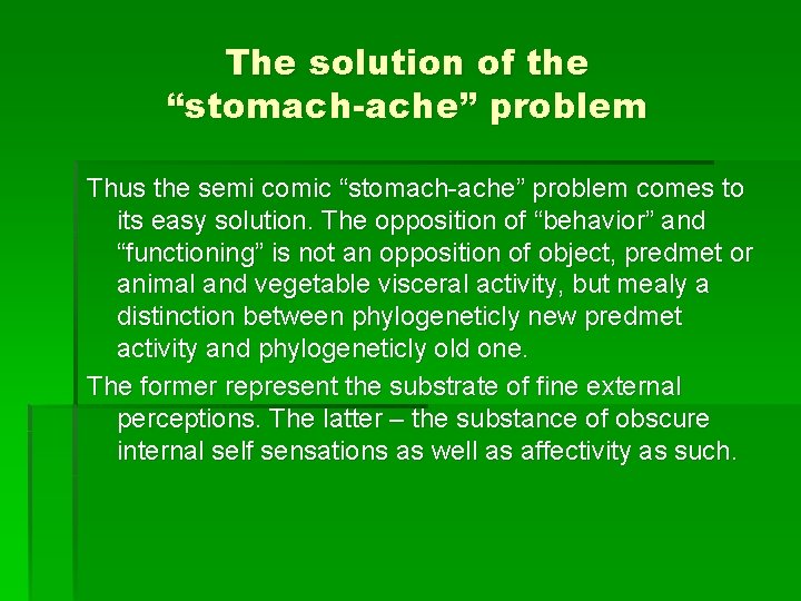 The solution of the “stomach-ache” problem Thus the semi comic “stomach-ache” problem comes to