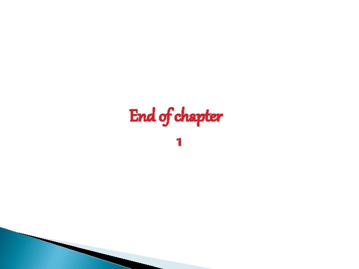 End of chapter 1 