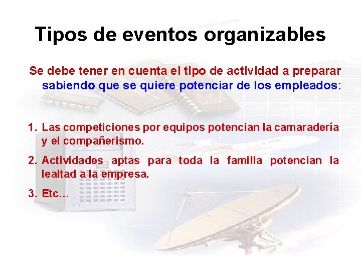 Tipos de eventos organizables Se debe tener en cuenta el tipo de actividad a