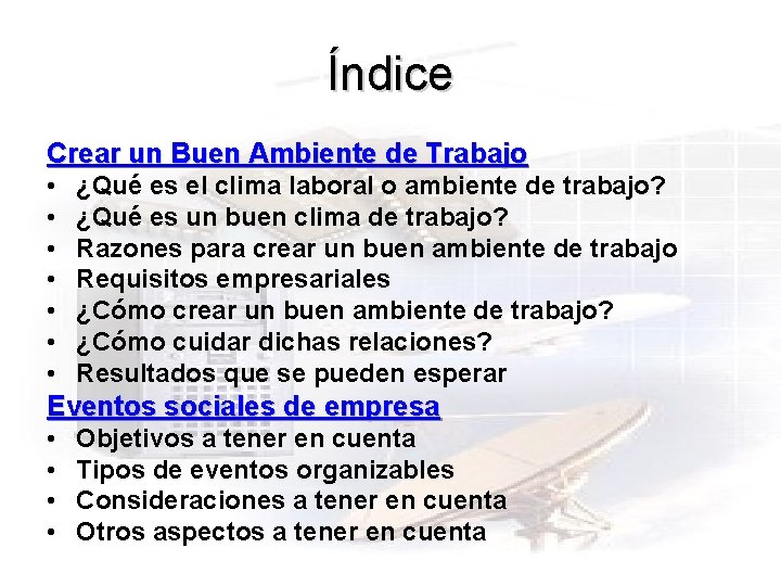 Índice Crear un Buen Ambiente de Trabajo • • ¿Qué es el clima laboral