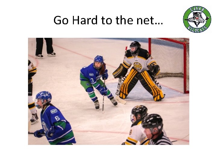 Go Hard to the net… 