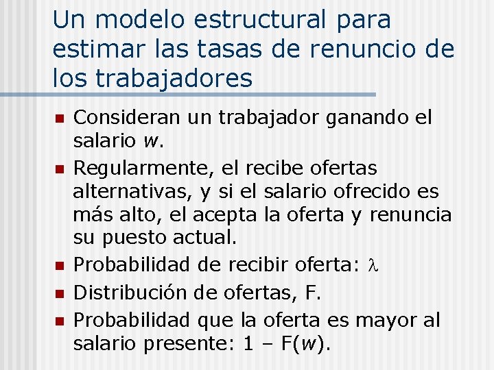 Un modelo estructural para estimar las tasas de renuncio de los trabajadores n n