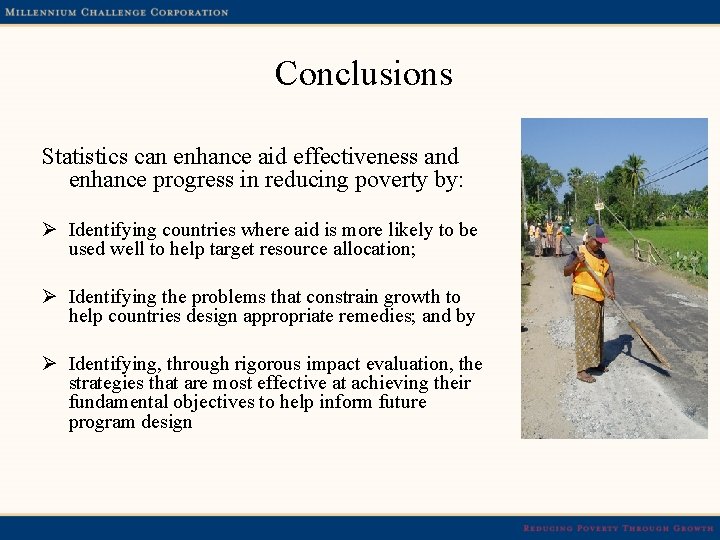 Conclusions Statistics can enhance aid effectiveness and enhance progress in reducing poverty by: Ø