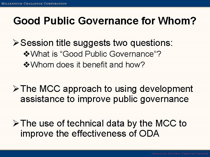 Good Public Governance for Whom? Ø Session title suggests two questions: v. What is