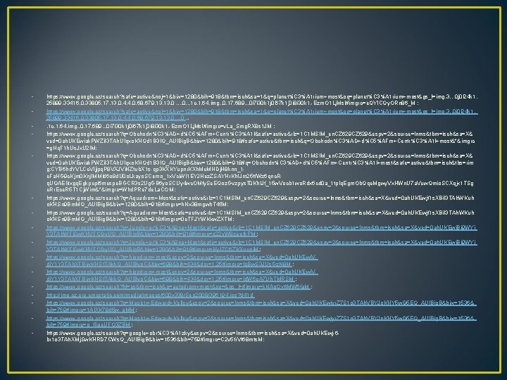  • • • • https: //www. google. cz/search? safe=active&noj=1&biw=1280&bih=918&tbm=isch&sa=1&q=planet%C 3%A 1 rium+most&oq=planet%C 3%A