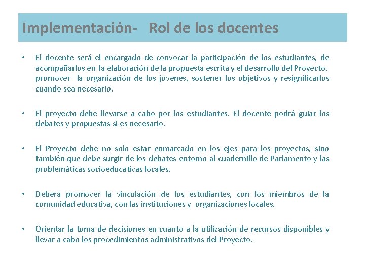 Implementación- Rol de los docentes • El docente será el encargado de convocar la