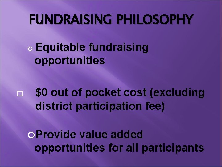 FUNDRAISING PHILOSOPHY Equitable fundraising opportunities $0 out of pocket cost (excluding district participation fee)