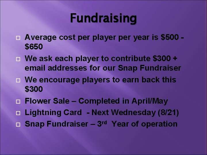 Fundraising Average cost per player per year is $500 - $650 We ask each