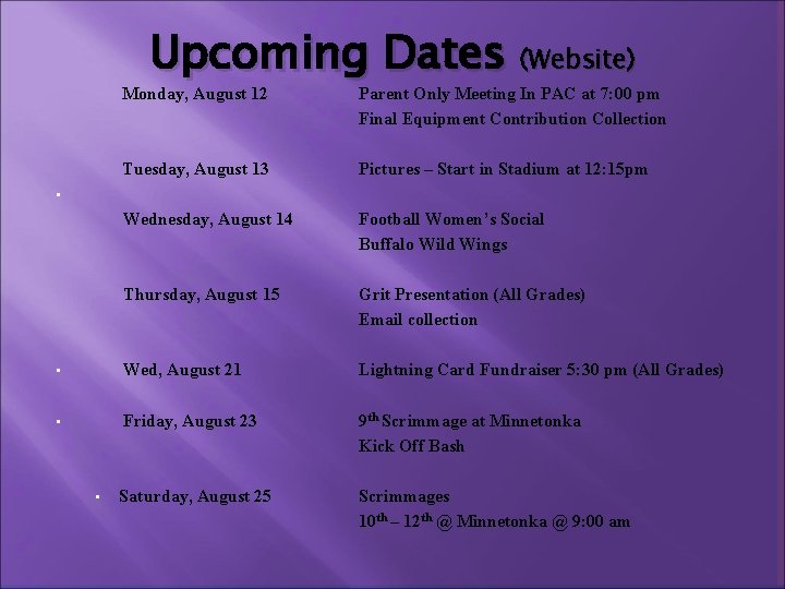 Upcoming Dates (Website) Monday, August 12 Parent Only Meeting In PAC at 7: 00