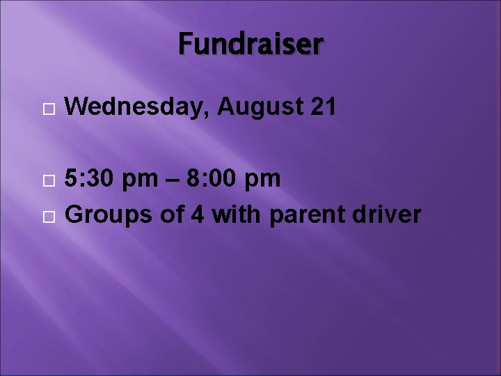 Fundraiser Wednesday, August 21 5: 30 pm – 8: 00 pm Groups of 4