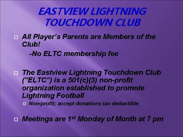 EASTVIEW LIGHTNING TOUCHDOWN CLUB All Player’s Parents are Members of the Club! -No ELTC