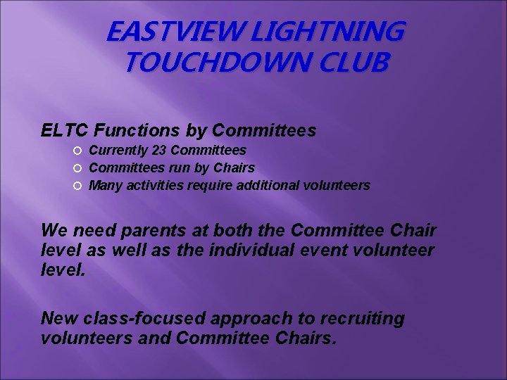 EASTVIEW LIGHTNING TOUCHDOWN CLUB ELTC Functions by Committees Currently 23 Committees run by Chairs