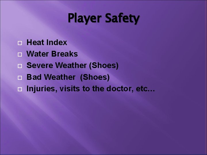 Player Safety Heat Index Water Breaks Severe Weather (Shoes) Bad Weather (Shoes) Injuries, visits