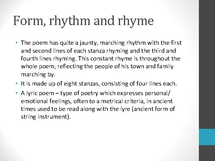 Form, rhythm and rhyme • The poem has quite a jaunty, marching rhythm with