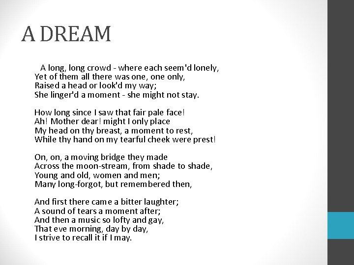 A DREAM A long, long crowd - where each seem'd lonely, Yet of them