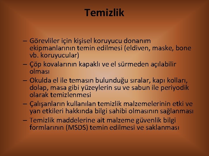 Temizlik – Görevliler için kişisel koruyucu donanım ekipmanlarının temin edilmesi (eldiven, maske, bone vb.