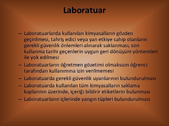 Laboratuar – Laboratuarlarda kullanılan kimyasalların gözden geçirilmesi, tahriş edici veya yan etkiye sahip olanların