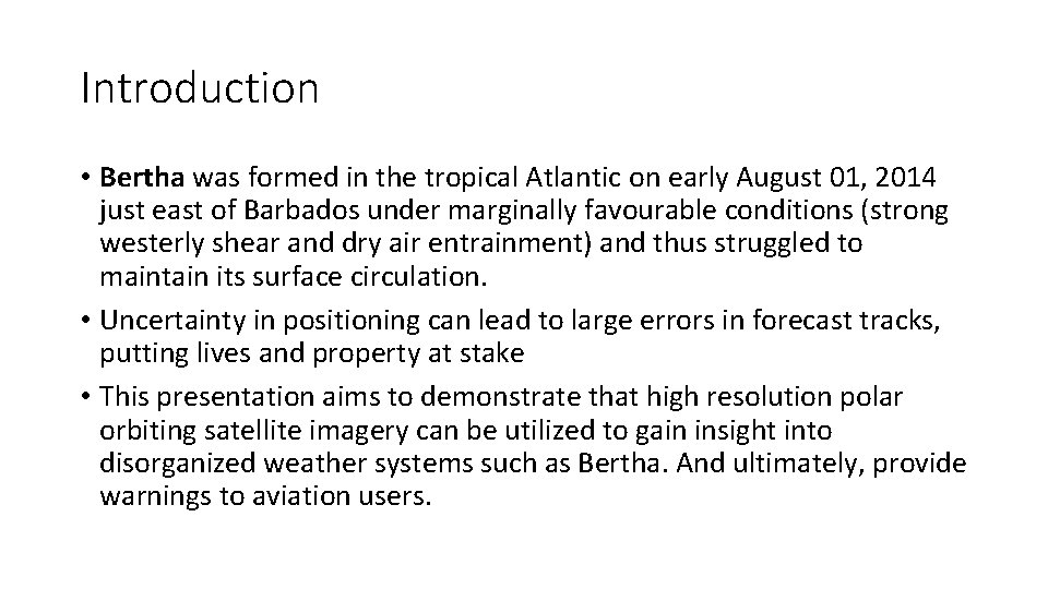 Introduction • Bertha was formed in the tropical Atlantic on early August 01, 2014