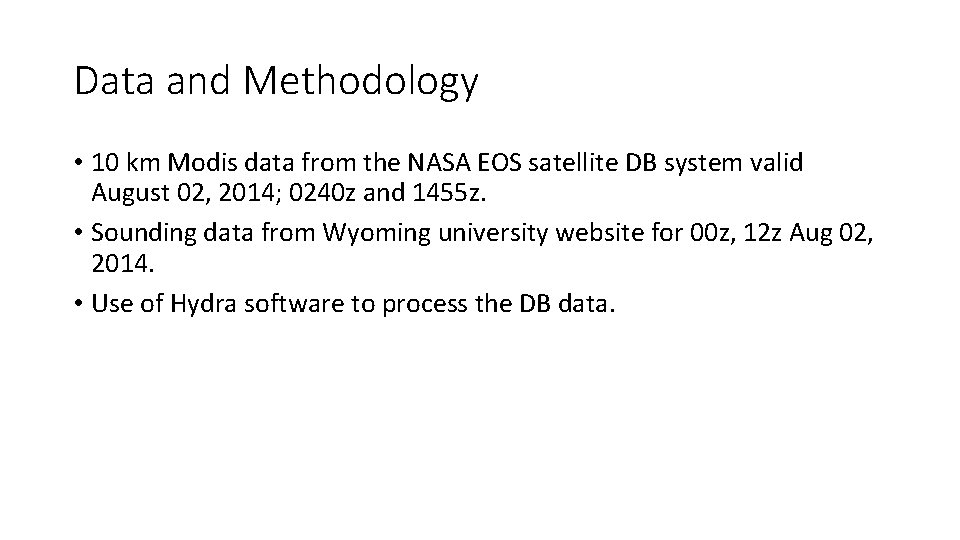 Data and Methodology • 10 km Modis data from the NASA EOS satellite DB
