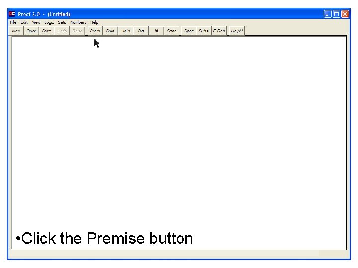  • Click the Premise button 