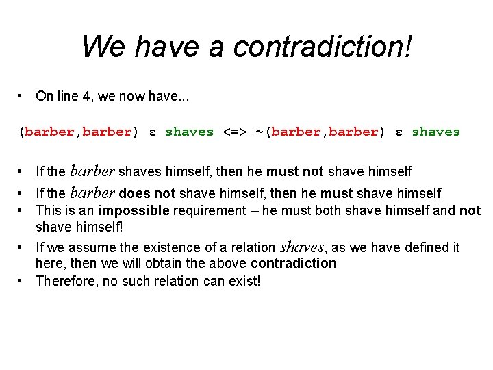 We have a contradiction! • On line 4, we now have. . . (barber,