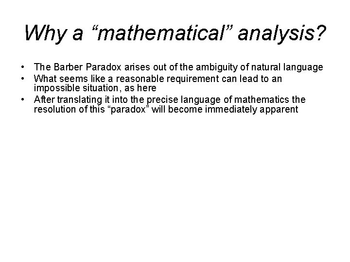 Why a “mathematical” analysis? • The Barber Paradox arises out of the ambiguity of
