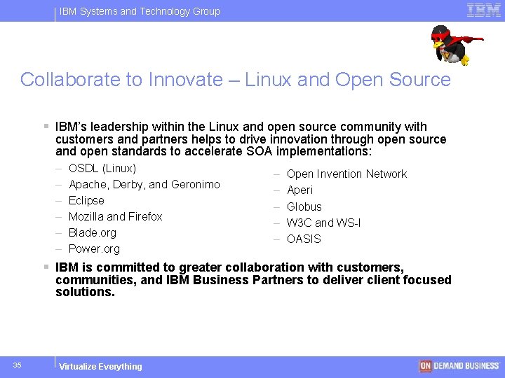 IBM Systems and Technology Group Collaborate to Innovate – Linux and Open Source §