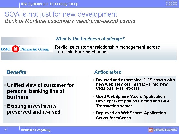 IBM Systems and Technology Group SOA is not just for new development Bank of