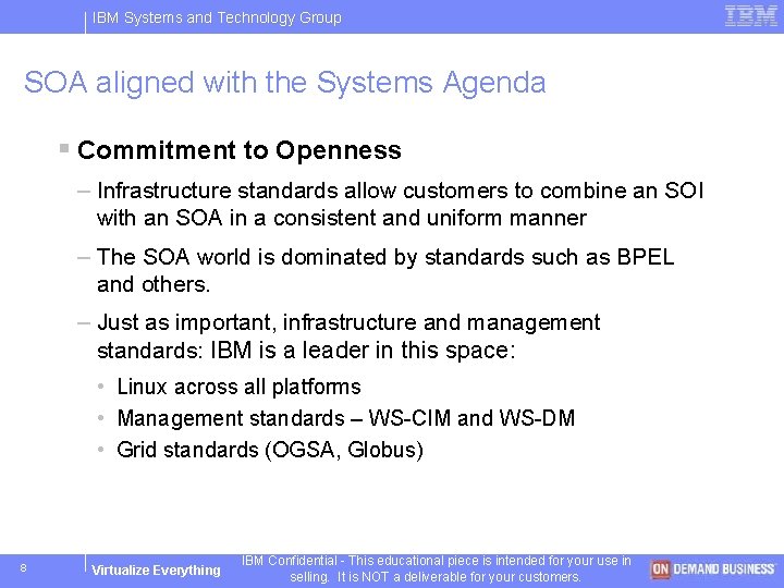 IBM Systems and Technology Group SOA aligned with the Systems Agenda § Commitment to