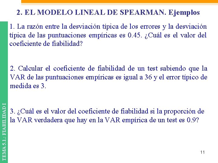 2. EL MODELO LINEAL DE SPEARMAN. Ejemplos 1. La razón entre la desviación típica