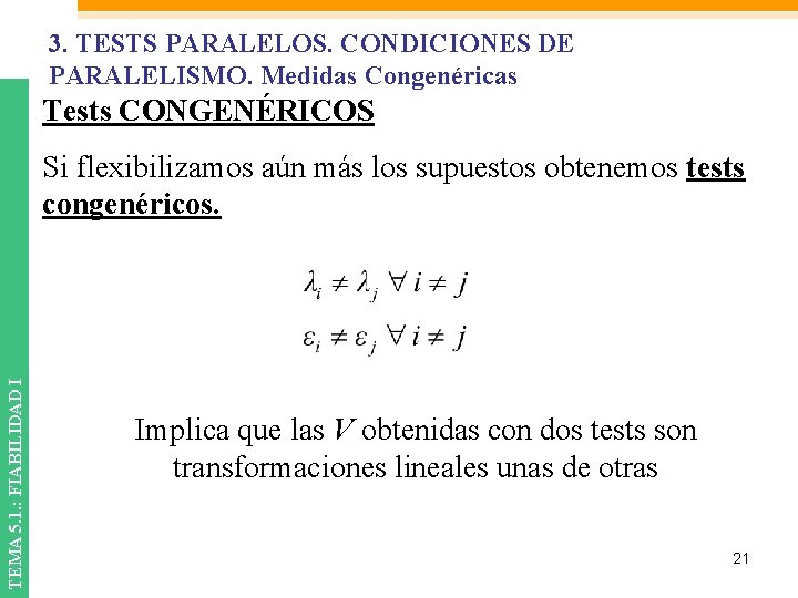 3. TESTS PARALELOS. CONDICIONES DE PARALELISMO. Medidas Congenéricas Tests CONGENÉRICOS TEMA 5. 1. :
