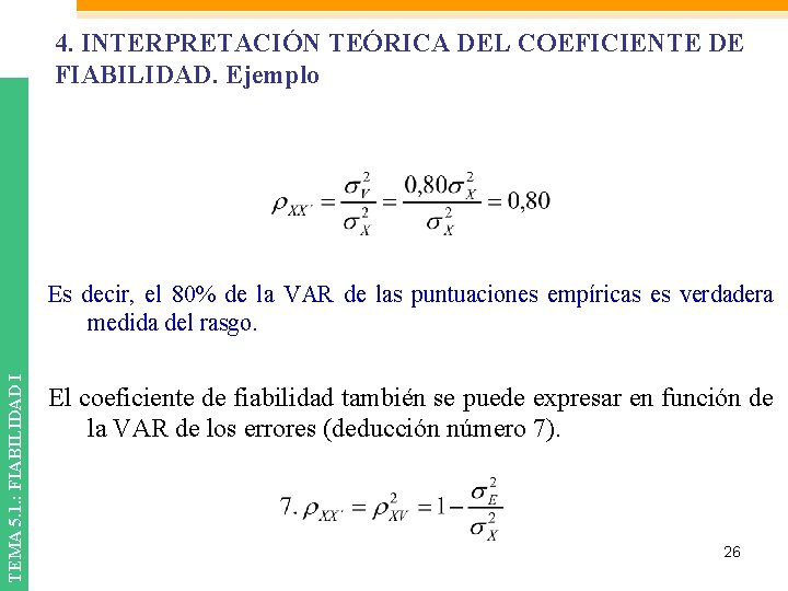 4. INTERPRETACIÓN TEÓRICA DEL COEFICIENTE DE FIABILIDAD. Ejemplo TEMA 5. 1. : FIABILIDAD I