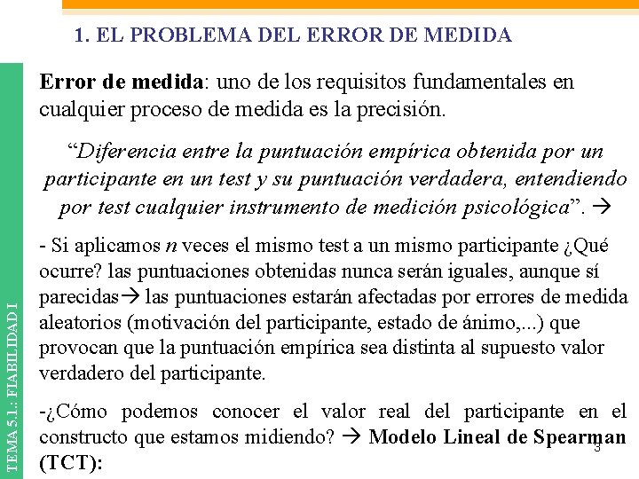 1. EL PROBLEMA DEL ERROR DE MEDIDA Error de medida: uno de los requisitos