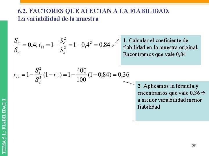 6. 2. FACTORES QUE AFECTAN A LA FIABILIDAD. La variabilidad de la muestra TEMA