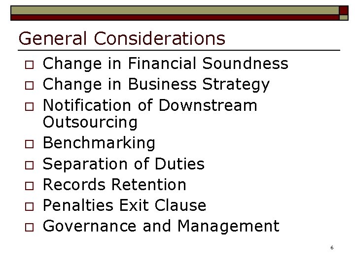 General Considerations o o o o Change in Financial Soundness Change in Business Strategy