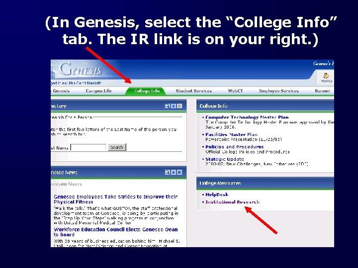 (In Genesis, select the “College Info” tab. The IR link is on your right.