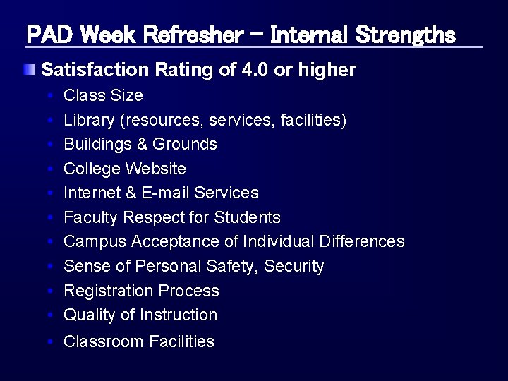 PAD Week Refresher - Internal Strengths Satisfaction Rating of 4. 0 or higher •