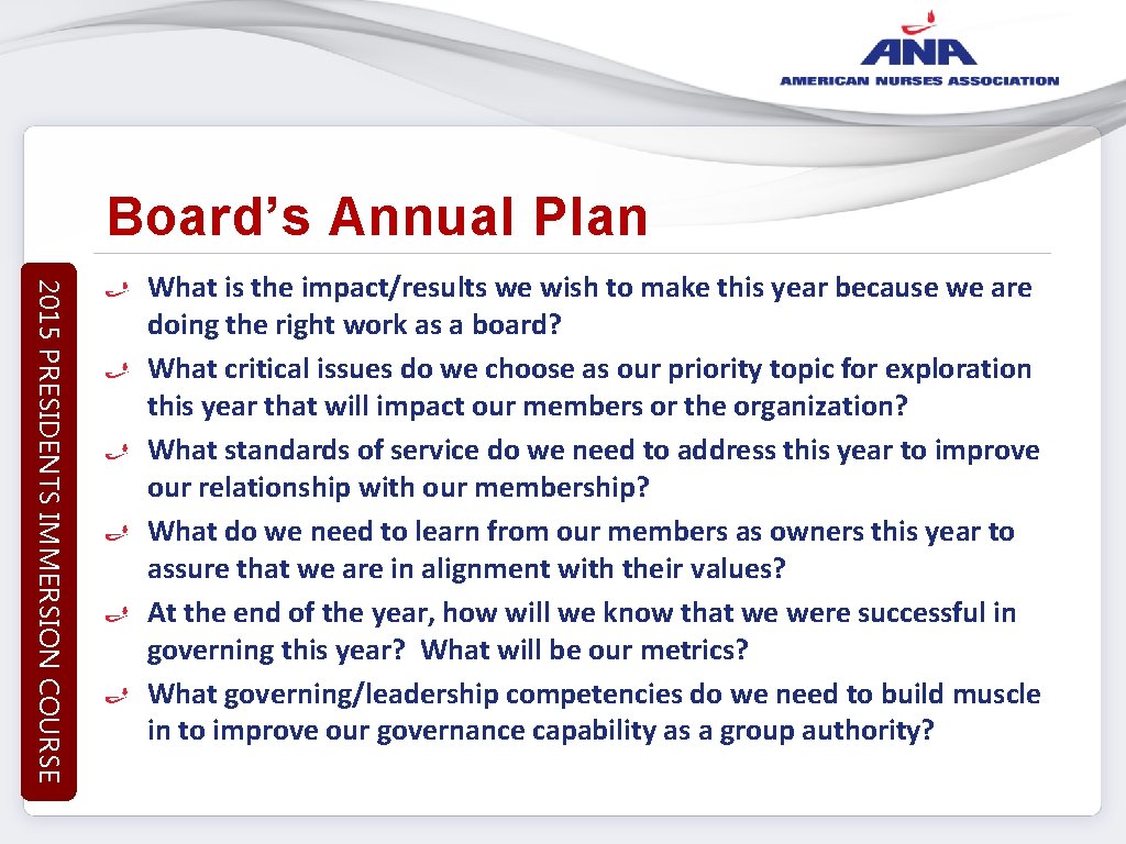 Board’s Annual Plan 2015 PRESIDENTS IMMERSION COURSE What is the impact/results we wish to