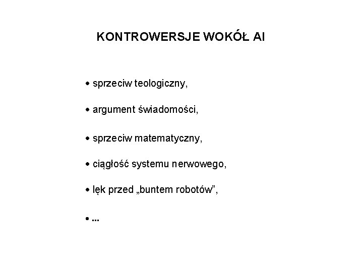 KONTROWERSJE WOKÓŁ AI sprzeciw teologiczny, argument świadomości, sprzeciw matematyczny, ciągłość systemu nerwowego, lęk przed